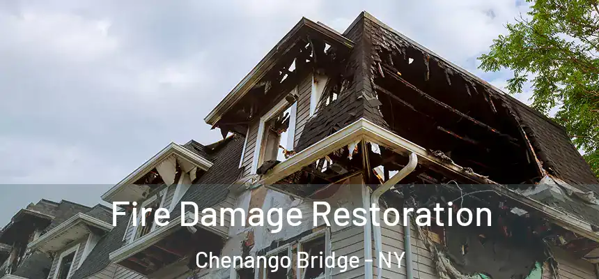 Fire Damage Restoration Chenango Bridge - NY