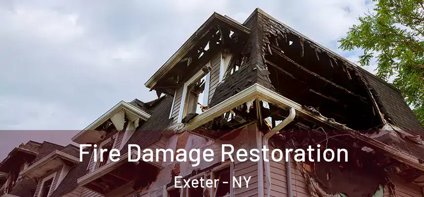 Fire Damage Restoration Exeter - NY