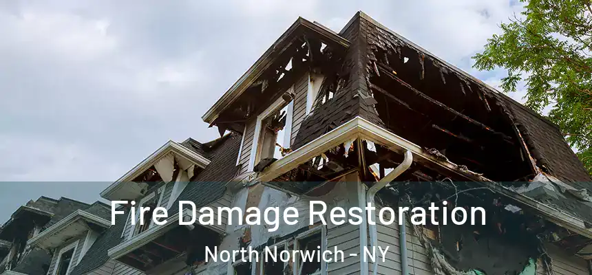 Fire Damage Restoration North Norwich - NY