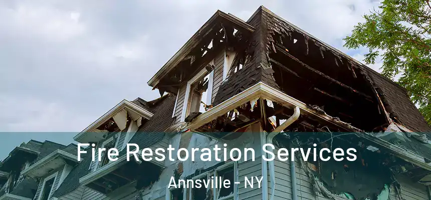 Fire Restoration Services Annsville - NY