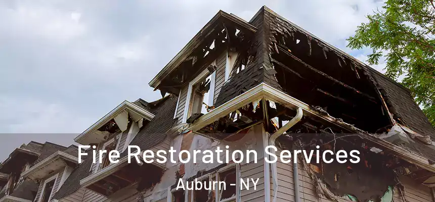  Fire Restoration Services Auburn - NY