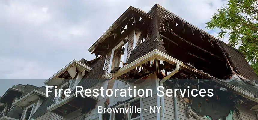  Fire Restoration Services Brownville - NY