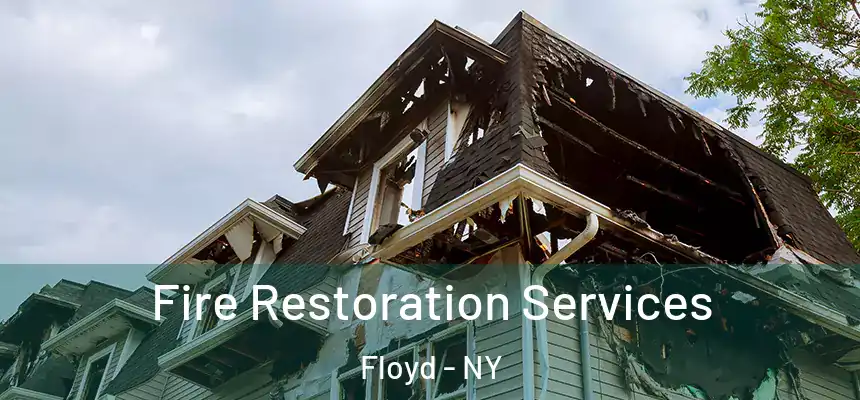 Fire Restoration Services Floyd - NY