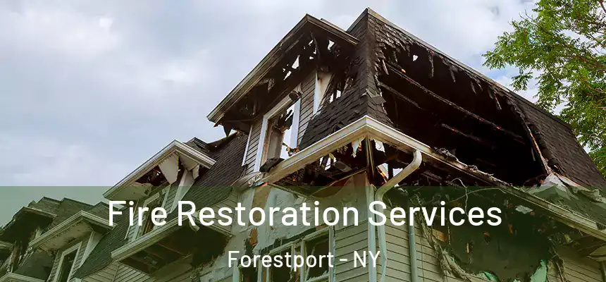 Fire Restoration Services Forestport - NY