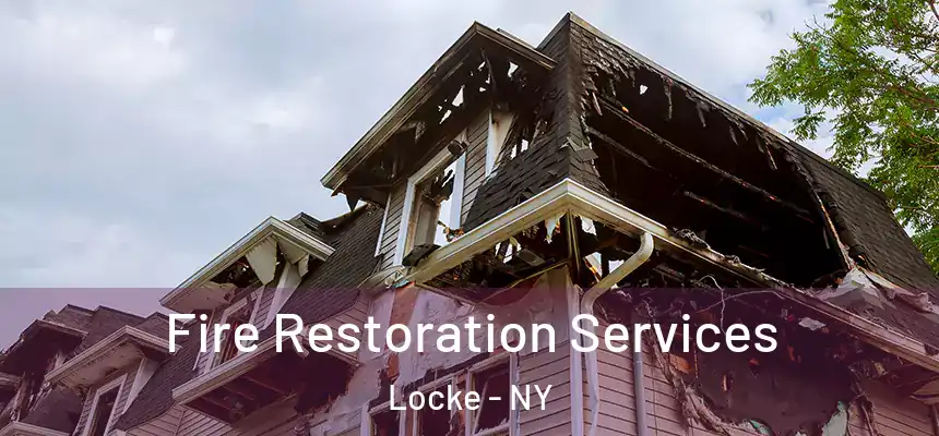 Fire Restoration Services Locke - NY