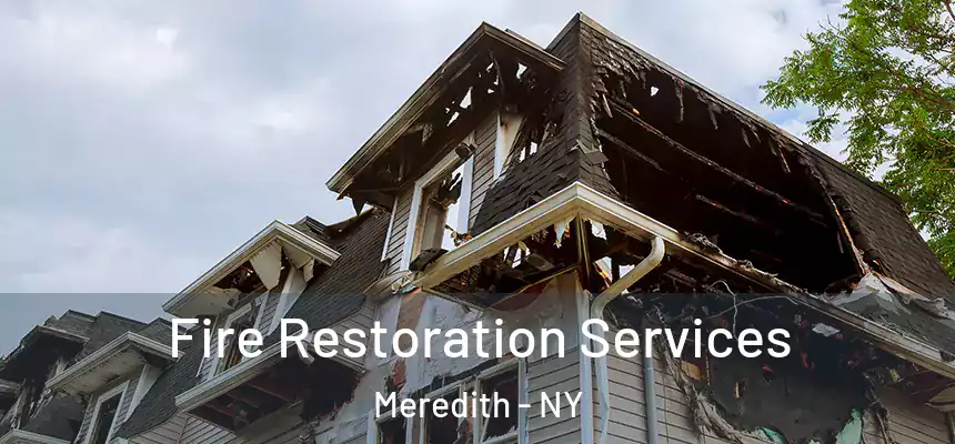 Fire Restoration Services Meredith - NY