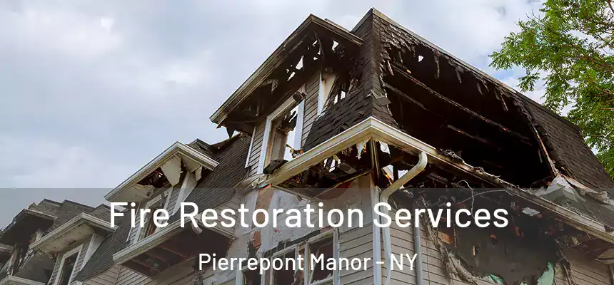  Fire Restoration Services Pierrepont Manor - NY