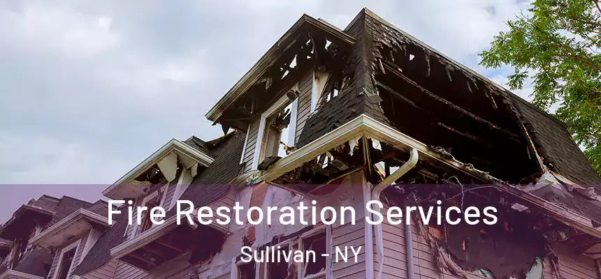 Fire Restoration Services Sullivan - NY