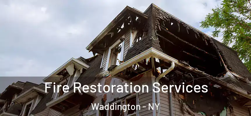 Fire Restoration Services Waddington - NY