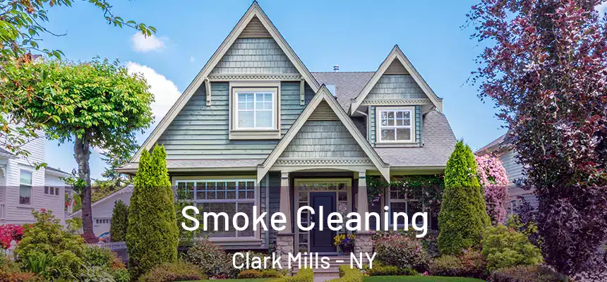  Smoke Cleaning Clark Mills - NY